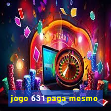 jogo 631 paga mesmo